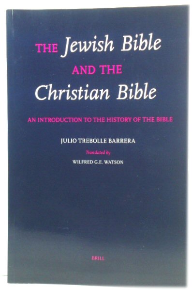 The Jewish Bible and the Christian Bible: An Introduction to the History of the Bible