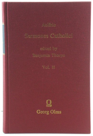 Sermones Catholici, in the Original Anglo-Saxon with an English Version: Vol. II