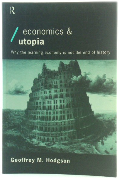Economics and Utopia: Why the Learning Economy is Not the End of History
