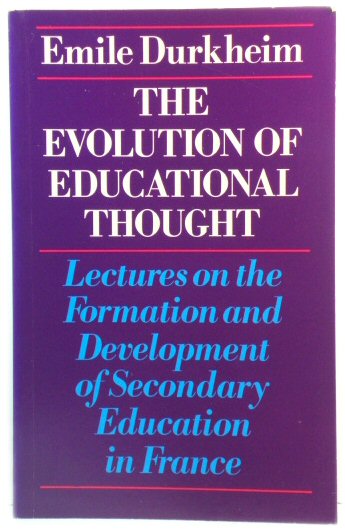 The Evolution of Educational Thought: Lectures on the Formation and Development of Secondary Education in France