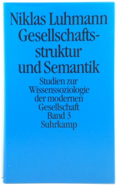 Gesellschaftsstruktur Und Semantik: Studien Zur Wissenssoziologie Der Modernen Gesellschaft, Band 3