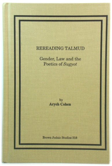 Rereading Talmud: Gender, Law and the Poetics of Sugyot (Brown Judaic Studies)