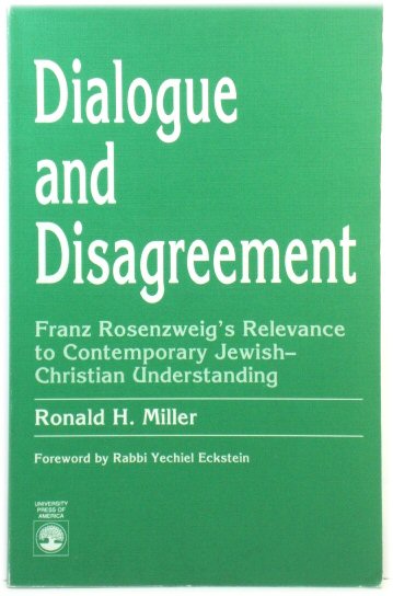 Dialogue and Disagreement: Franz Rosenzweig's Relevance to Contemporary Jewish-Christian Understanding