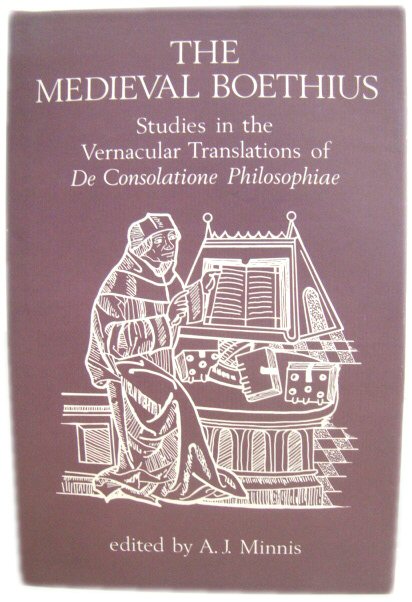 The Medieval Boethius: Studies in the Vernacular Translations of 'De Consolatione Philosophiae'