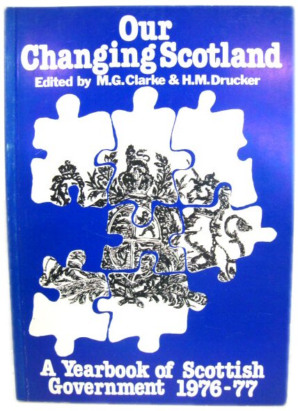 Our Changing Scotland: A Yearbook of Scottish Government, 1976-77