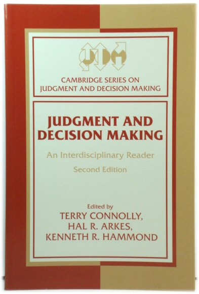 Judgment and Decision Making: An Interdisciplinary Reader (Cambridge Series on Judgment and Decision Making)