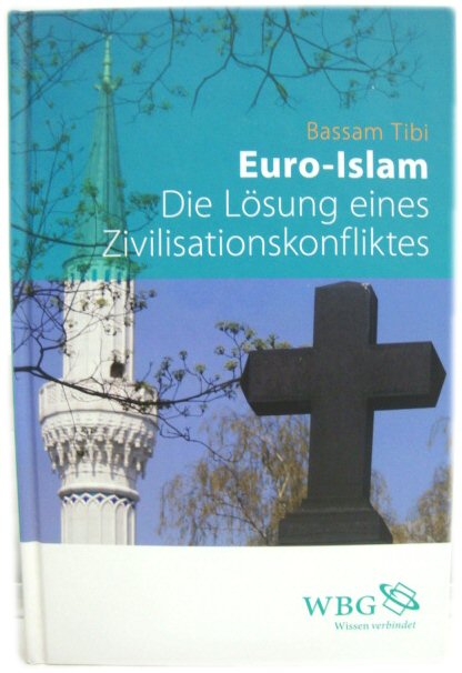 Euro-Islam: Die LOsung Eines Zivilisationskonfliktes