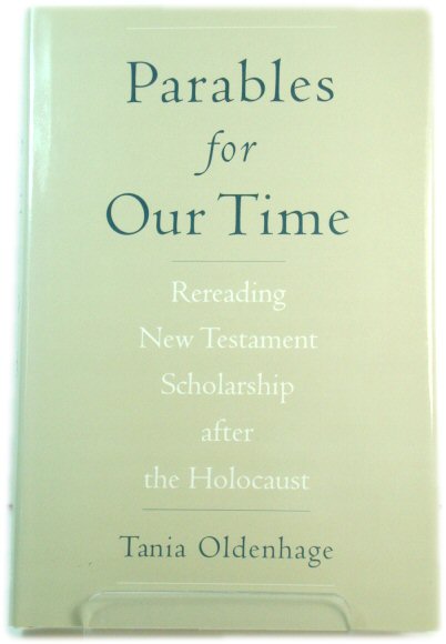 Parables for Our Time: Rereading New Testament Scholarship After the Holocaust (AAR Cultural Criticism Series)