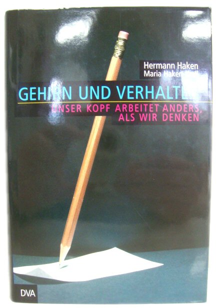 Gehirn Und Verhalten: Unser Kopf Arbeitet Anders, Als Wir Denken