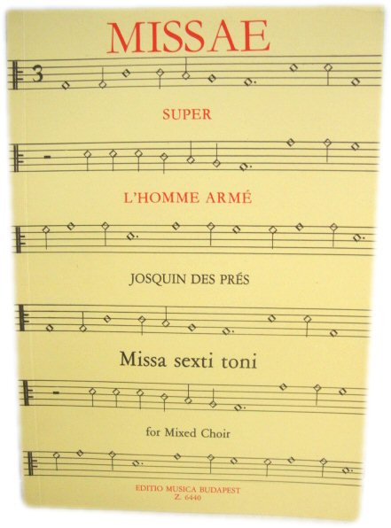 Missae Super L'Homme ArmE: Missa Sexti Toni for Mixed Choirs (S, A, T, B), A Cappella