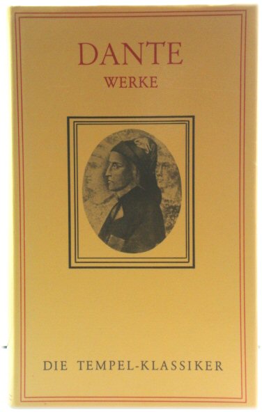 Dantes Werke: Das Neue Leben: Die GOttliche KomOdie: La Vita Nuova: La Divina Commedia: Italienisch und Deutsch