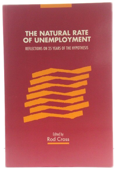 The Natural Rate of Unemployment: Reflections on 25 Years of the Hypothesis