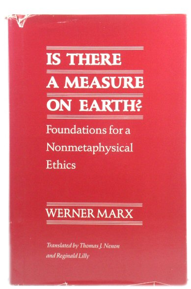 Is There a Measure on Earth: Foundations for a Nonmetaphysical Ethics