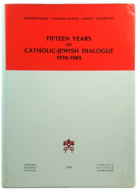 Fifteen Years of Catholic-Jewish Dialogue 1970-1985