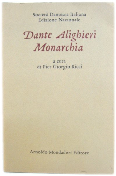 Monarchia (Le Opere Di Dante Alighieri)