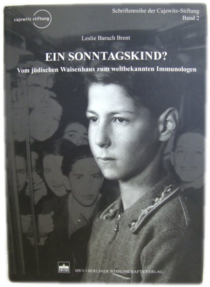 Ein Sonntagskind: Vom jUdischen Waisenhaus zum weltbekannten Immunologen