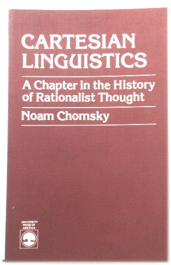 Cartesian Linguistics: A Chapter in the History of Rationalist Thought