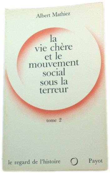 La vie chEre et le mouvement social sous la terreur: tome 2