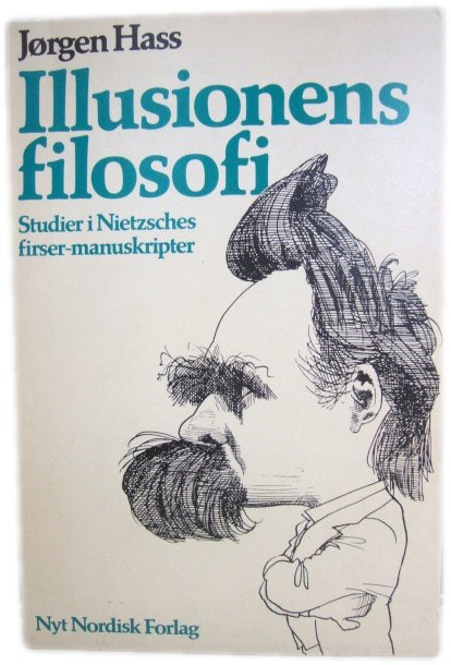 Illusionens filosofi: Studier i Nietzsches Firsermanuskripter
