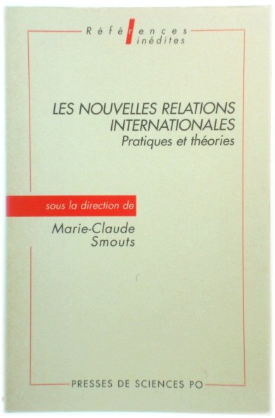Les nouvelles relations internationales: Pratiques et thEories