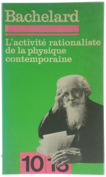 L'activitE rationaliste de la physique Contemporaine