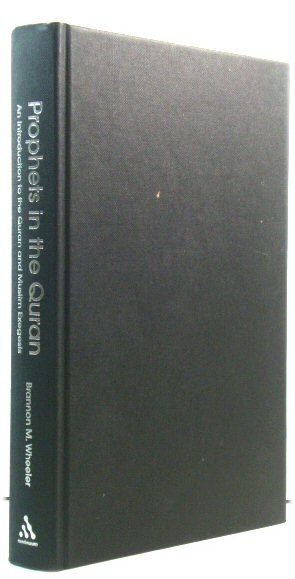 Prophets in the Quran: An Introduction to the Quran and Muslim Exegesis: Stories of the Prophets (Comparative Islamic studies)