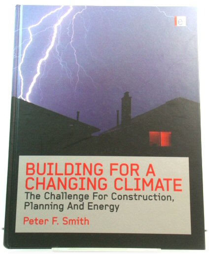 Building for a Changing Climate: The Challenge for Construction, Planning and Energy