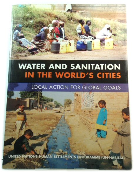 Water and Sanitation in the World's Cities: Local Action for Global Goals