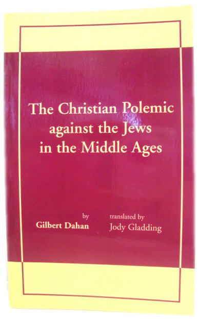 The Christian Polemic Against the Jews in the Middle Ages