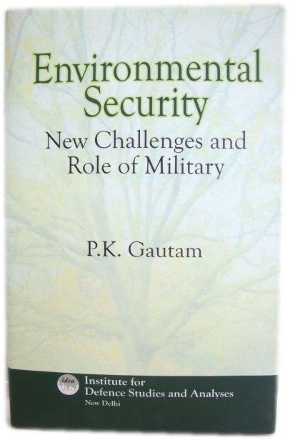 Environmental Security: New Challenges and Role of Military
