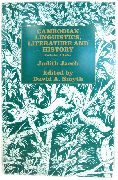 Cambodian Linguistics, Literature and History: Collected Articles