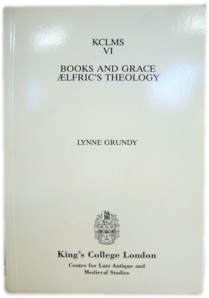 Books and Grace: Aelfric's Theology