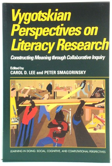 Vygotskian Perspectives on Literacy Research: Constructing Meaning Through Collaborative Inquiry