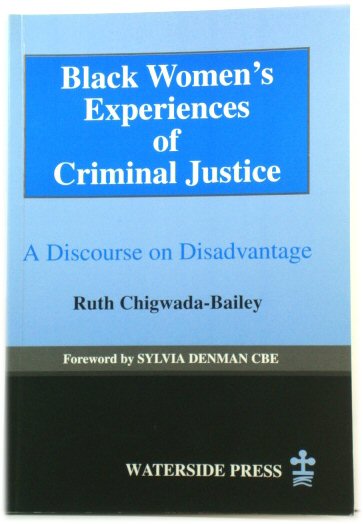 Black Women's Experiences of Criminal Justice: A Discourse on Disadvantage