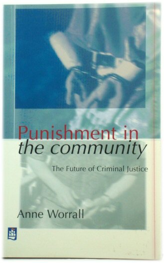 Punishment in the Community: The Future of Criminal Justice