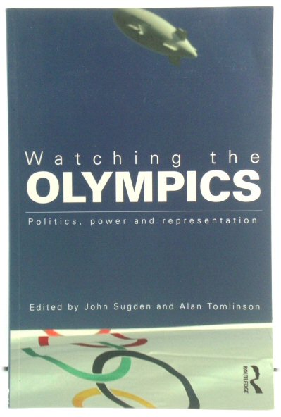 Watching the Olympics: Politics, Power and Representation