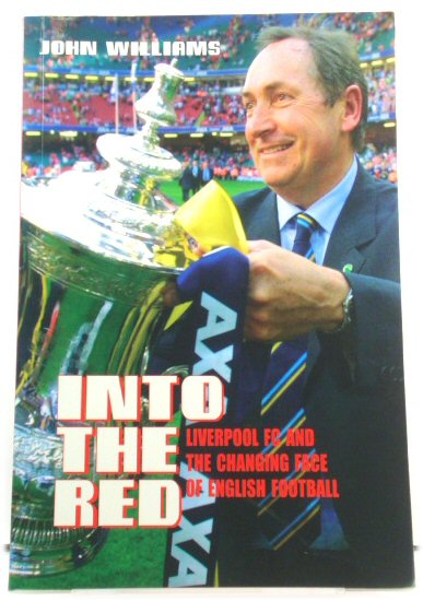Into the Red: Liverpool FC and the Changing Face of English Football