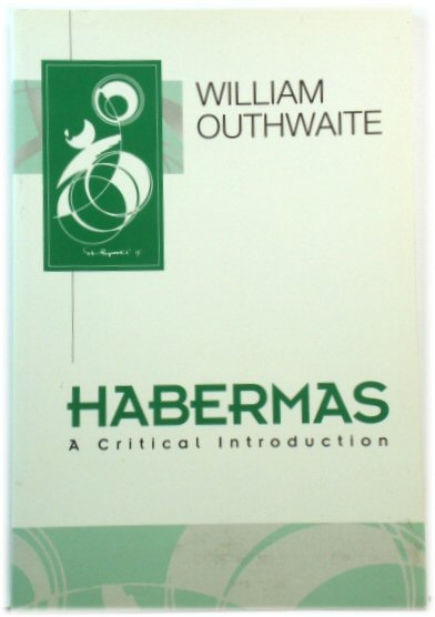 Habermas: A Critical Introduction