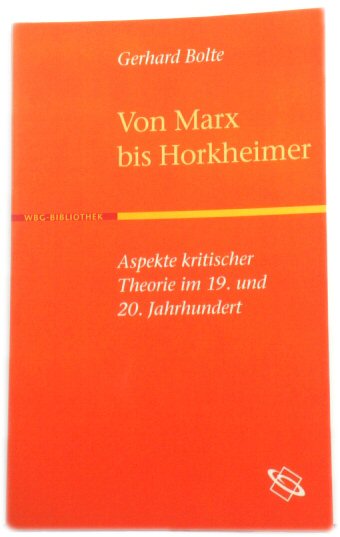 Von Marx Bis Horkheimer: Aspekte Kritischer Theorie Im 19. Und 20. Jahrhundert