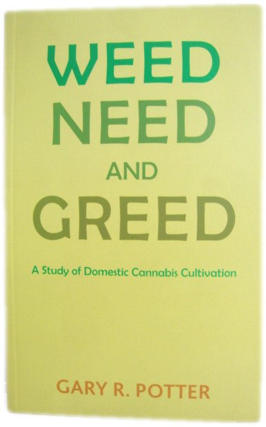 Weed, Need and Greed: A Study of Domestic Cannabis Cultivation