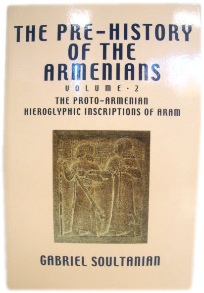 The Pre-History of the Armenians: Volume 2: The Proto-Armenian Hieroglyphic Inscriptions of Aram
