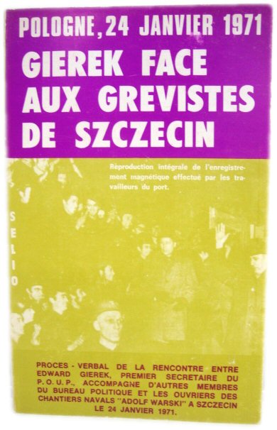 Pologne, 24 Janvier 1971: Gierek Face Aux Grevistes De Szczecin