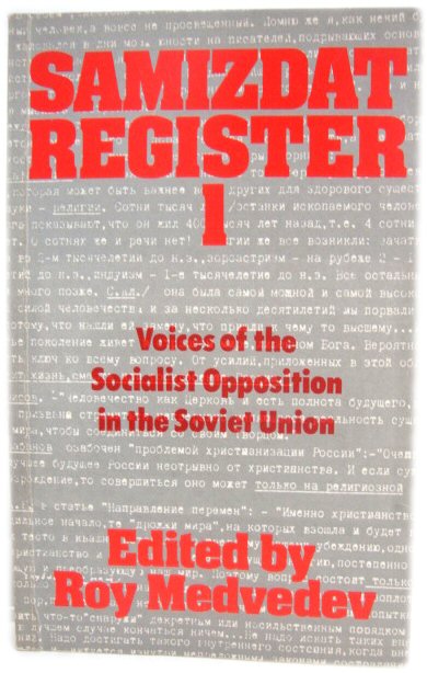 The Samizdat Register 1: Voices of the Socialist Opposition in the Soviet Union