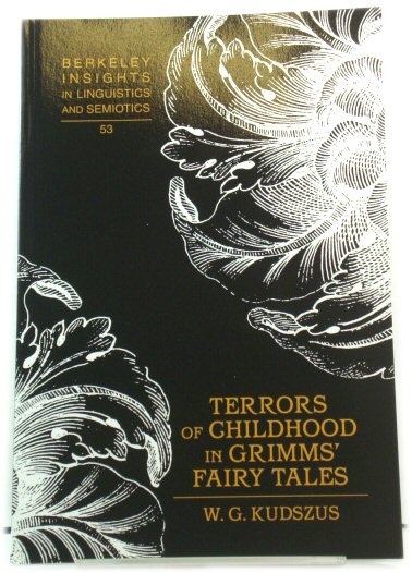 Terrors of Childhood in Grimms' Fairy Tales (Berkeley Insights in Linguistics and Semiotics)