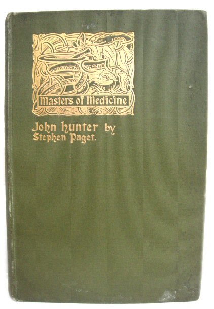 John Hunter: Man of Science and Surgeon (1728 - 1793) (Masters of Medicine)