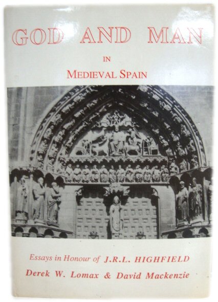 God and Man in Medieval Spain: Essays in Honour of J. R. L. Highfield