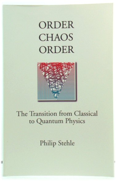 Order, Chaos, Order: The Transition from Classical to Quantum Physics