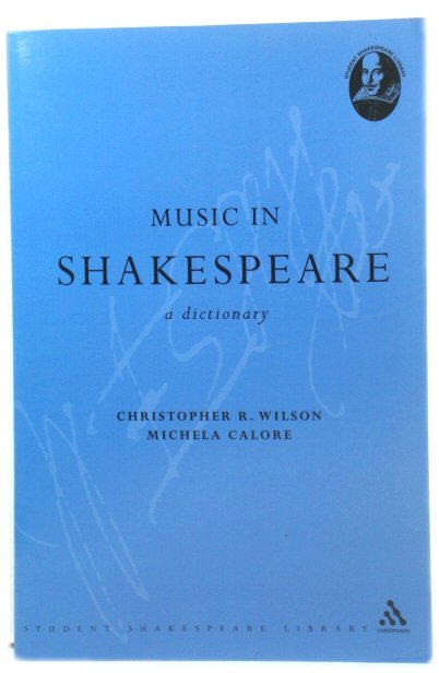 Music in Shakespeare: A Dictionary (Arden Shakespeare Dictionaries)