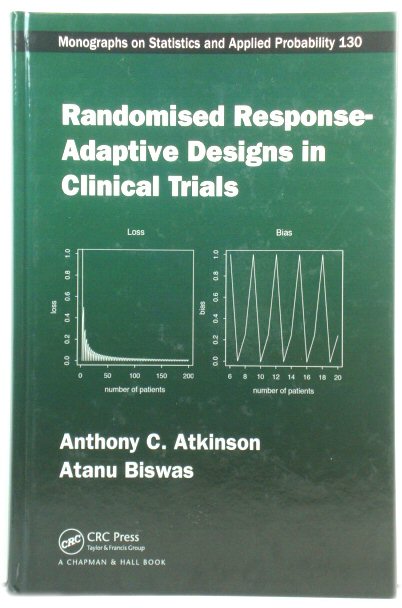 Randomised Response-Adaptive Designs in Clinical Trials (Chapman & Hall/CRC Monographs on Statistics and Applied Probability 130)
