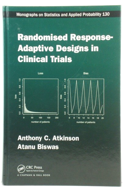 Randomised Response-Adaptive Designs in Clinical Trials (Chapman & Hall/CRC Monographs on Statistics and Applied Probability 130)